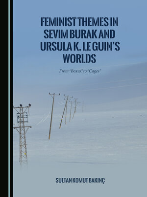 cover image of Feminist Themes in Sevim Burak and Ursula K. Le Guin's Worlds